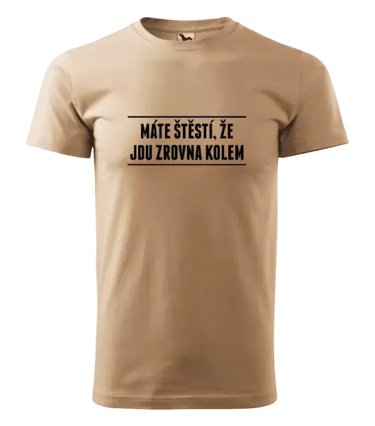 Pánské tričko Máte štěstí, že jdu zrovna kolem