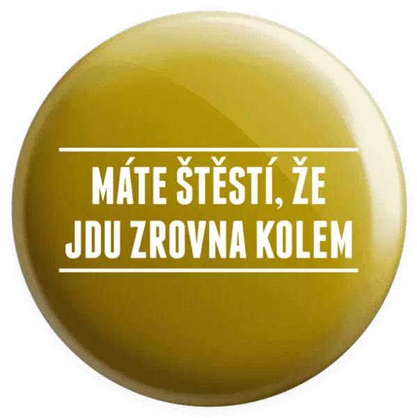 Placka Máte štěstí, že jdu zrovna kolem