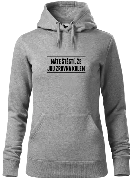 Dámská mikina Máte štěstí, že jdu zrovna kolem