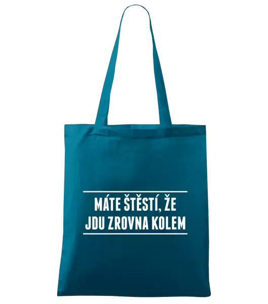 Látková taška Máte štěstí, že jdu zrovna kolem