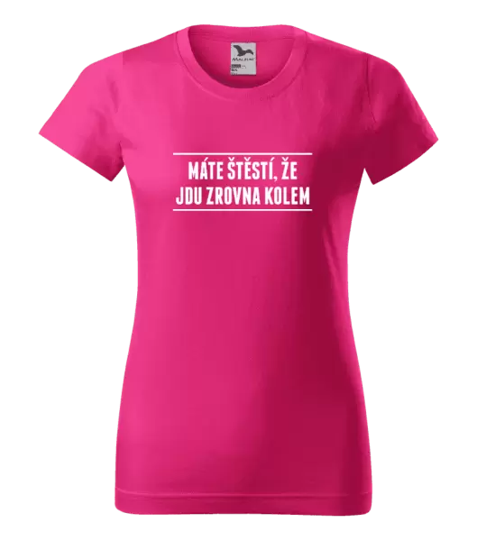 Dámské tričko Máte štěstí, že jdu zrovna kolem