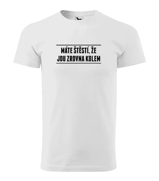 Pánské tričko Máte štěstí, že jdu zrovna kolem