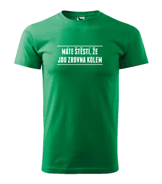 Pánské tričko Máte štěstí, že jdu zrovna kolem