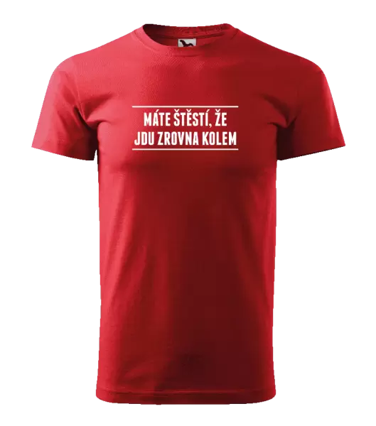 Pánské tričko Máte štěstí, že jdu zrovna kolem