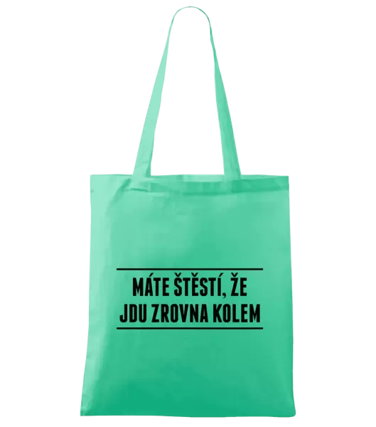 Látková taška Máte štěstí, že jdu zrovna kolem