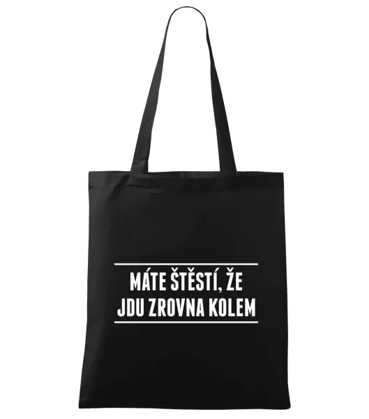 Látková taška Máte štěstí, že jdu zrovna kolem