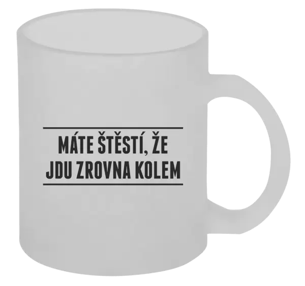 Hrnek Máte štěstí, že jdu zrovna kolem