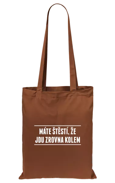 Látková taška Máte štěstí, že jdu zrovna kolem