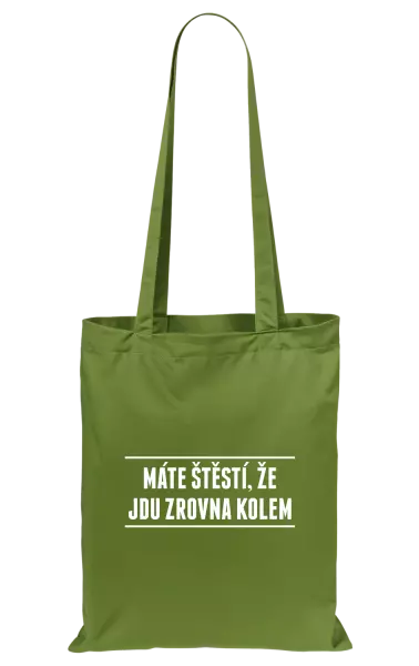 Látková taška Máte štěstí, že jdu zrovna kolem