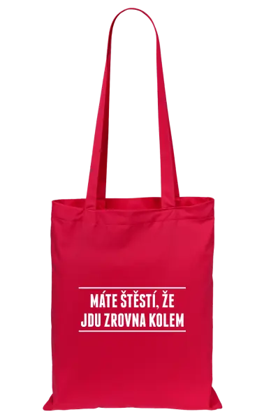 Látková taška Máte štěstí, že jdu zrovna kolem