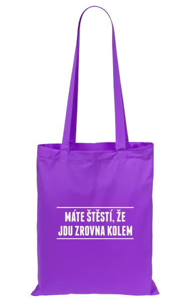 Látková taška Máte štěstí, že jdu zrovna kolem