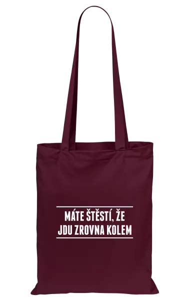 Látková taška Máte štěstí, že jdu zrovna kolem