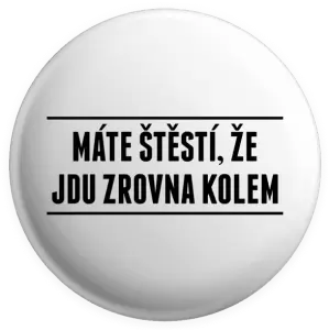 Placka Máte štěstí, že jdu zrovna kolem