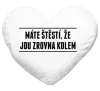 Polštář Máte štěstí, že jdu zrovna kolem