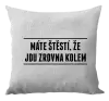 Polštář Máte štěstí, že jdu zrovna kolem