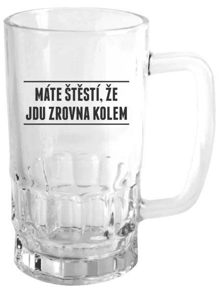Půllitr Máte štěstí, že jdu zrovna kolem