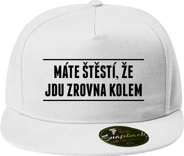 Snapback kšiltovka Máte štěstí, že jdu zrovna kolem