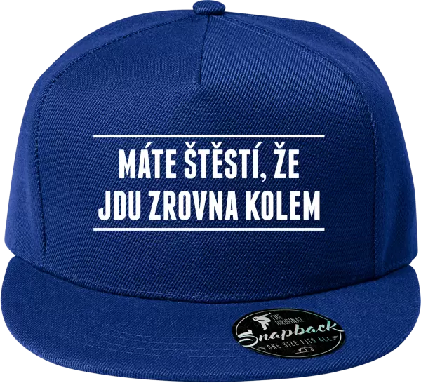 Snapback kšiltovka Máte štěstí, že jdu zrovna kolem