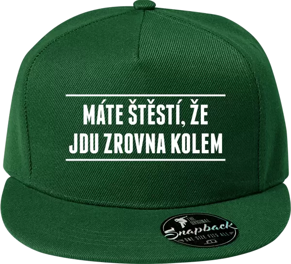 Snapback kšiltovka Máte štěstí, že jdu zrovna kolem