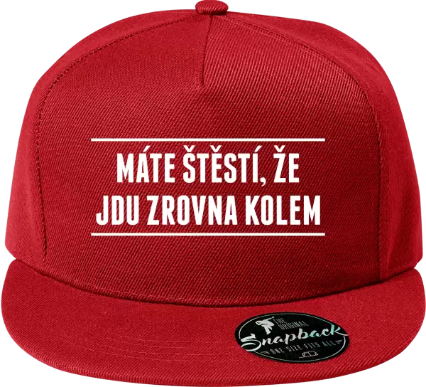 Snapback kšiltovka Máte štěstí, že jdu zrovna kolem