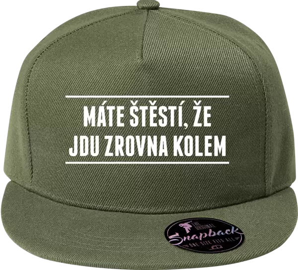 Snapback kšiltovka Máte štěstí, že jdu zrovna kolem