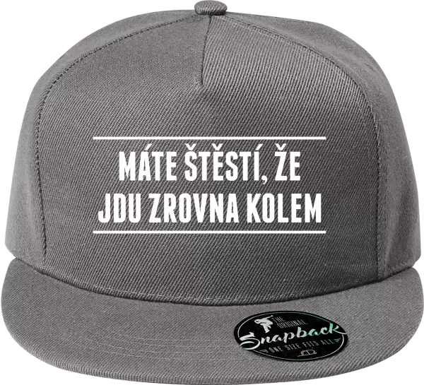 Snapback kšiltovka Máte štěstí, že jdu zrovna kolem
