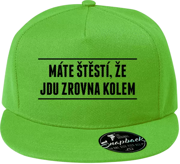 Snapback kšiltovka Máte štěstí, že jdu zrovna kolem
