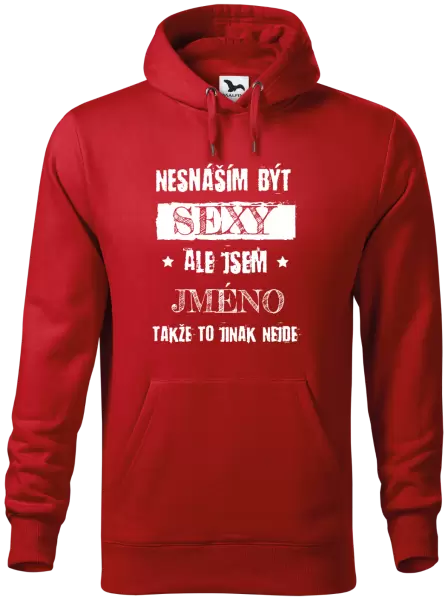 Pánská mikina Nesnáším být sexy, ale jsem (jméno)