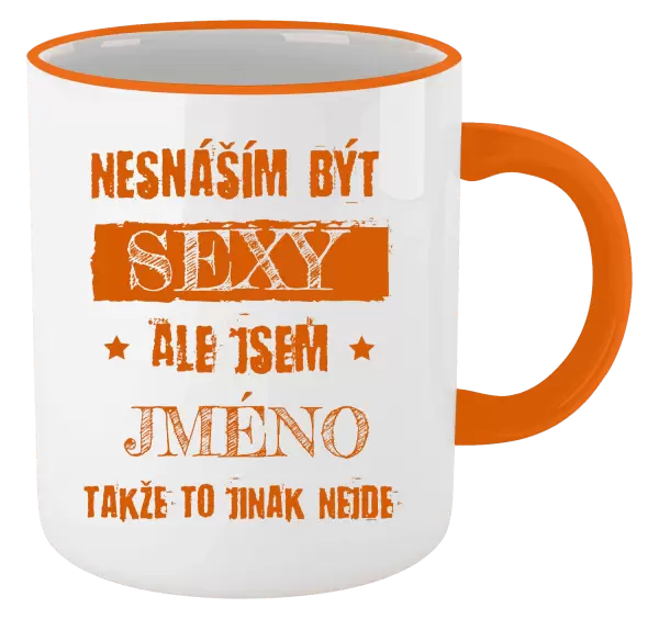 Hrnek Nesnáším být sexy, ale jsem (jméno)
