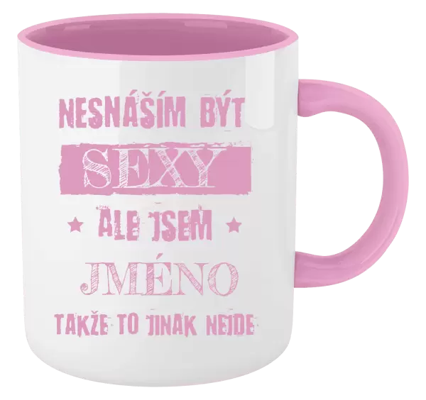 Hrnek Nesnáším být sexy, ale jsem (jméno)