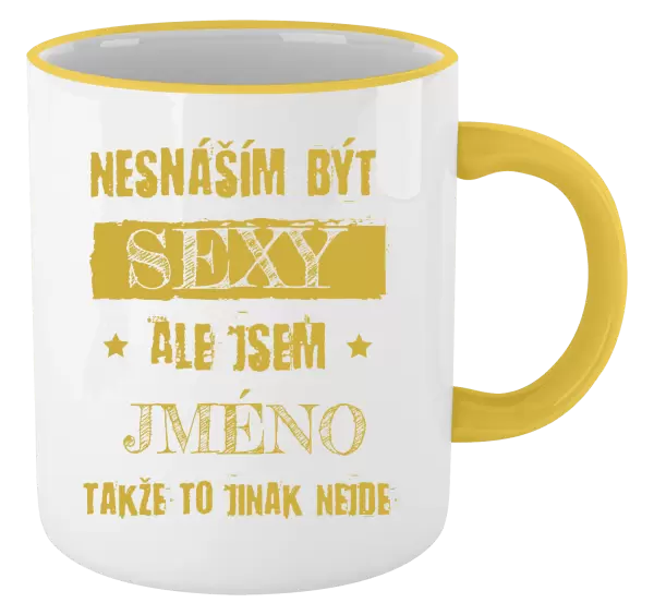 Hrnek Nesnáším být sexy, ale jsem (jméno)