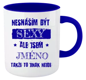 Hrnek 330 ml - barevný vnitřek a ucho Nesnáším být sexy, ale jsem (jméno)