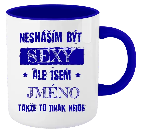 Hrnek Nesnáším být sexy, ale jsem (jméno)