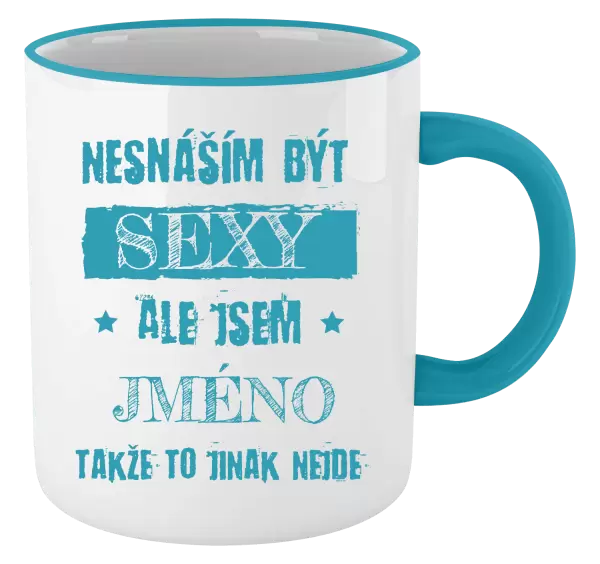 Hrnek Nesnáším být sexy, ale jsem (jméno)