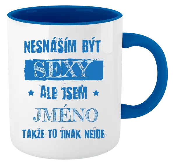 Hrnek Nesnáším být sexy, ale jsem (jméno)