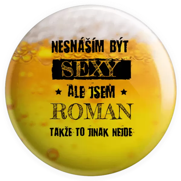 Placka Nesnáším být sexy, ale jsem (jméno)