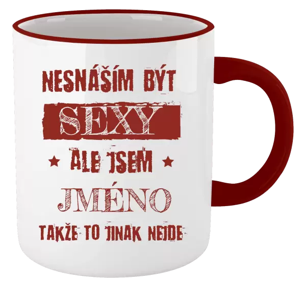 Hrnek Nesnáším být sexy, ale jsem (jméno)