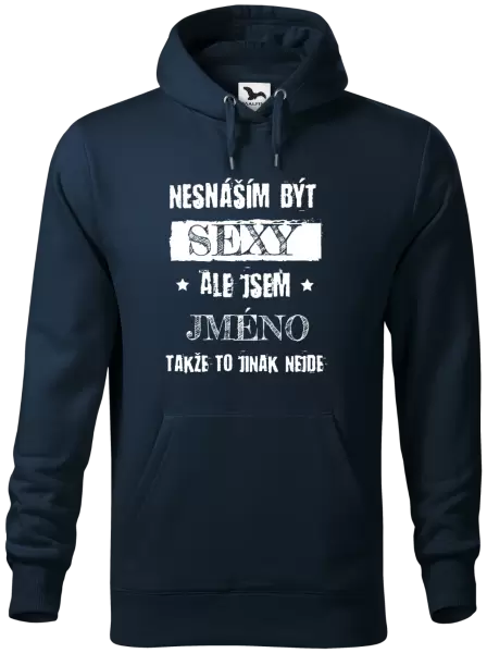 Pánská mikina Nesnáším být sexy, ale jsem (jméno)