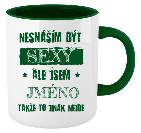 Hrnek Nesnáším být sexy, ale jsem (jméno)