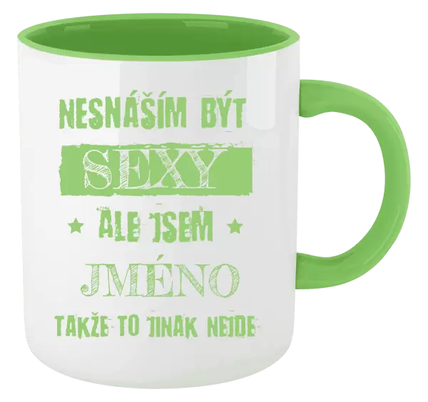 Hrnek Nesnáším být sexy, ale jsem (jméno)