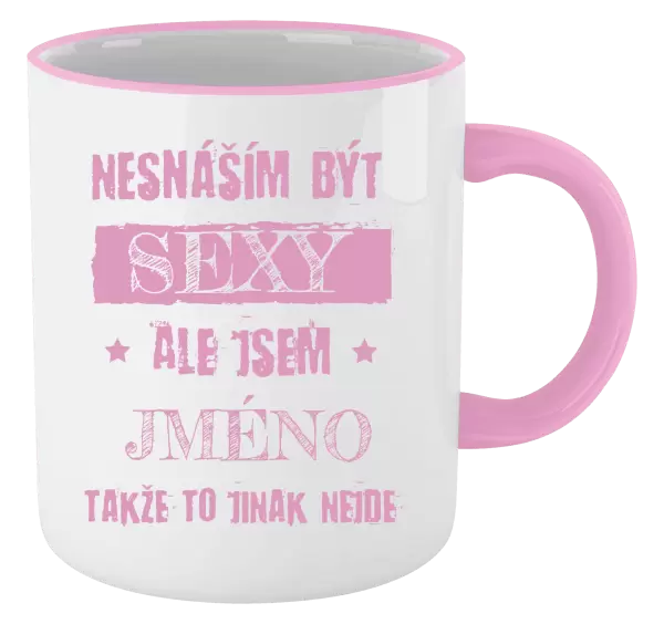 Hrnek Nesnáším být sexy, ale jsem (jméno)
