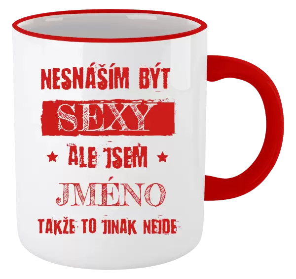 Hrnek Nesnáším být sexy, ale jsem (jméno)