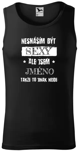 Pánské tílko Nesnáším být sexy, ale jsem (jméno)