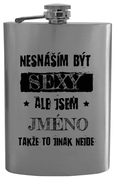Placatka Nesnáším být sexy, ale jsem (jméno)