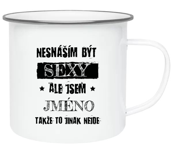 Plecháček Nesnáším být sexy, ale jsem (jméno)