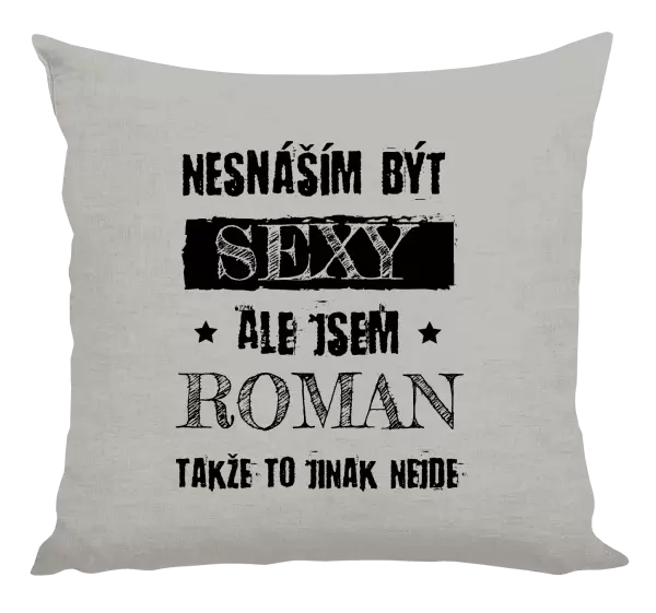 Polštář Nesnáším být sexy, ale jsem (jméno)