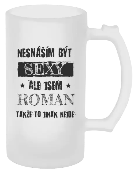 Půllitr Nesnáším být sexy, ale jsem (jméno)