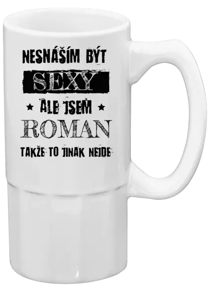 Půllitr Nesnáším být sexy, ale jsem (jméno)