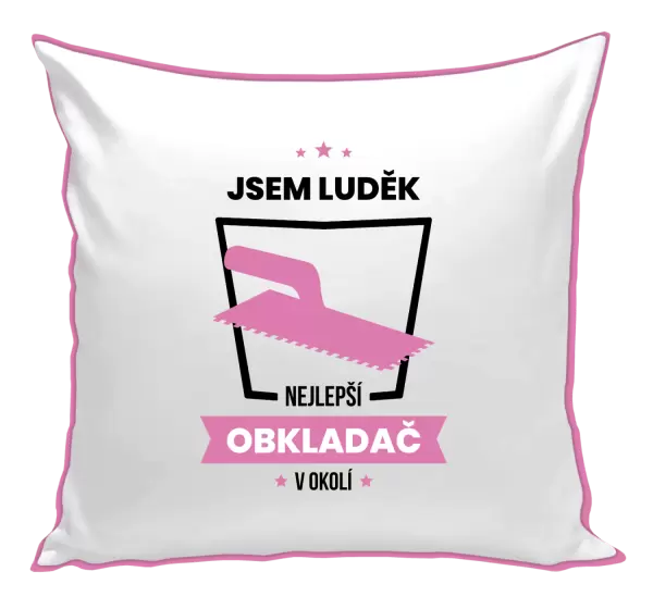 Polštář Nejlepší v okolí - obkladač