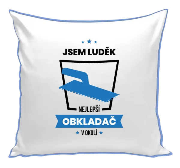 Polštář Nejlepší v okolí - obkladač